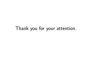 Thank you for your attention.
 