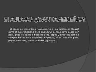 El AJIACO ¿SANTAFEREÑO?