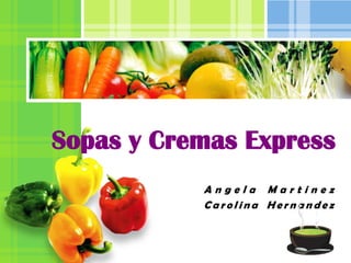 Sopas y Cremas Express Angela Martinez Carolina Hernandez 