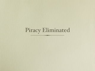 Piracy Eliminated
 