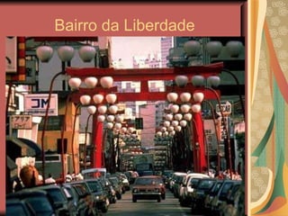 Bairro da Liberdade 