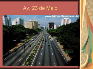Av. 23 de Maio 
