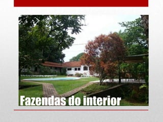 Fazendas do interior

 
