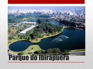 Parque do Ibirapuera

 