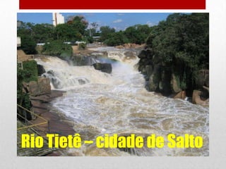 Rio Tietê – cidade de Salto

 
