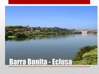 Barra Bonita - Eclusa

 