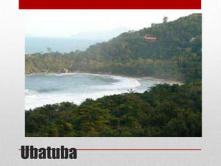 Ubatuba

 