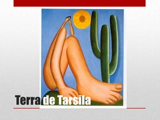 Terra de Tarsila

 