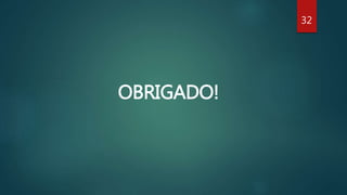 32
OBRIGADO!
 