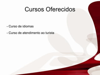 Cursos Oferecidos - Curso de idiomas - Curso de atendimento ao turista 