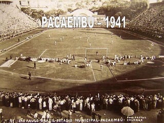 PACAEMBU – 1941 