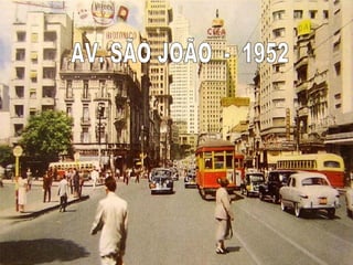 AV. SÃO JOÃO  -  1952 