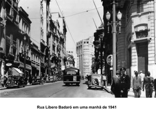 Rua Líbero Badaró em uma manhã de 1941
 