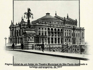 Página inicial de um folder do Theatro Municipal de São Paulo destinado a
                       turistas estrangeiros, de 1917
 