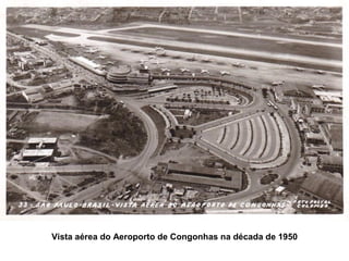 Vista aérea do Aeroporto de Congonhas na década de 1950
 