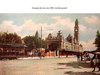 Estação da Luz em 1903. Cartão postal
 