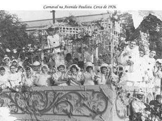 Carnaval na Avenida Paulista. Cerca de 1926.
 