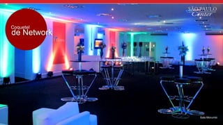 de Network
Coquetel
Sala Morumbi
 