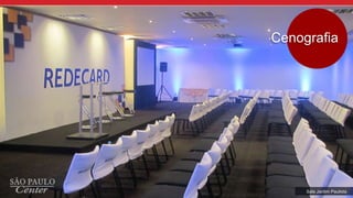 Cenografia
Sala Jardim Paulista
 