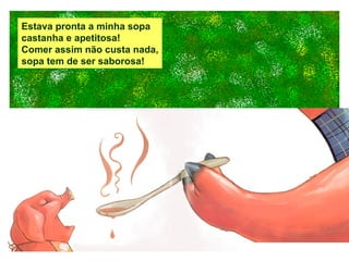 Estava pronta a minha sopa castanha e apetitosa! Comer assim não custa nada, sopa tem de ser saborosa! 