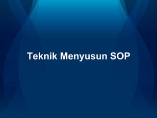 Teknik Menyusun SOP

 