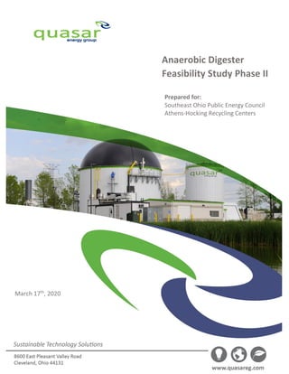 Anaerobic Digester
Feasibility Study Phase II
Prepared for:
Southeast Ohio Public Energy Council
Athens-Hocking Recycling Centers
March 17th
, 2020
 