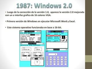 • Luego de la corrección de la versión 1.0, aparece la versión 2.0 mejorada
con un a interfaz grafica de 16 colores VGA.
• Primera versión de Windows en ejecutar Microsoft Word y Excel.
• Este sistema operativo funcionaba en base a 16-bit.
 