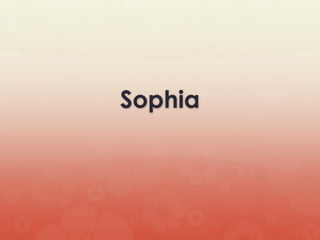 Sophia
 