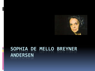 SOPHIA DE MELLO BREYNER
ANDERSEN
 