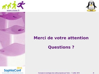Concepts et avantages des outils proposés par Yocto - 7 Juillet 2015 28
www.ciose.fr
Merci de votre attention
Questions ?
 