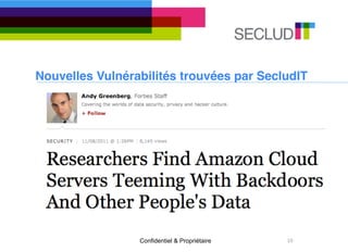 Nouvelles Vulnérabilités trouvées par SecludIT
10Confidentiel & Propriétaire
 