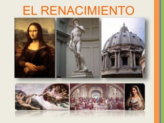 EL RENACIMIENTO
 