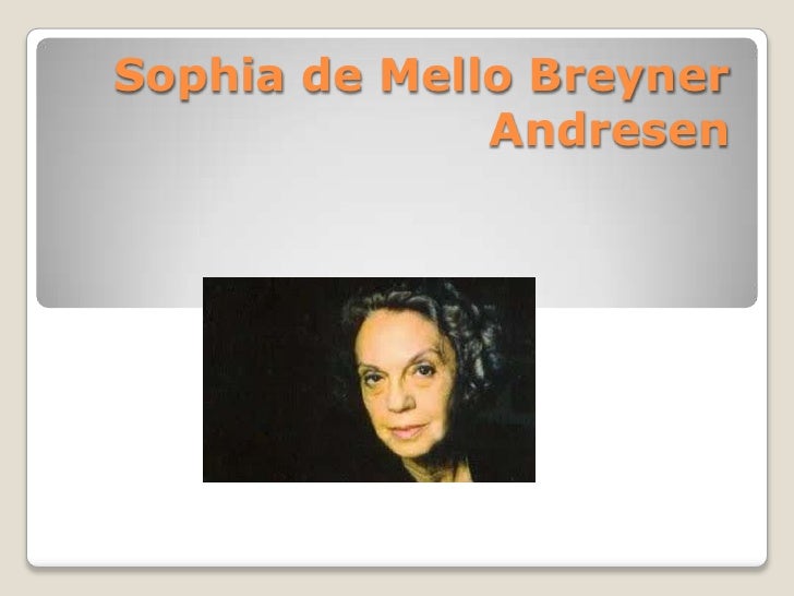 Sophia de Mello Breyner              Andresen 