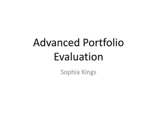 Advanced Portfolio Evaluation Sophia Kings 