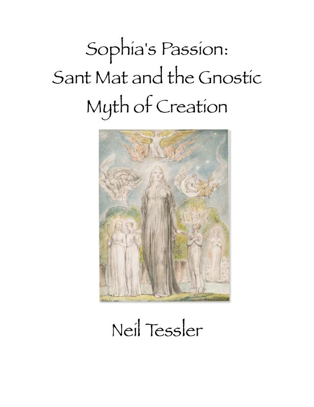Sophia S Passion Sant Mat And The Gnostic Myth Of Creation