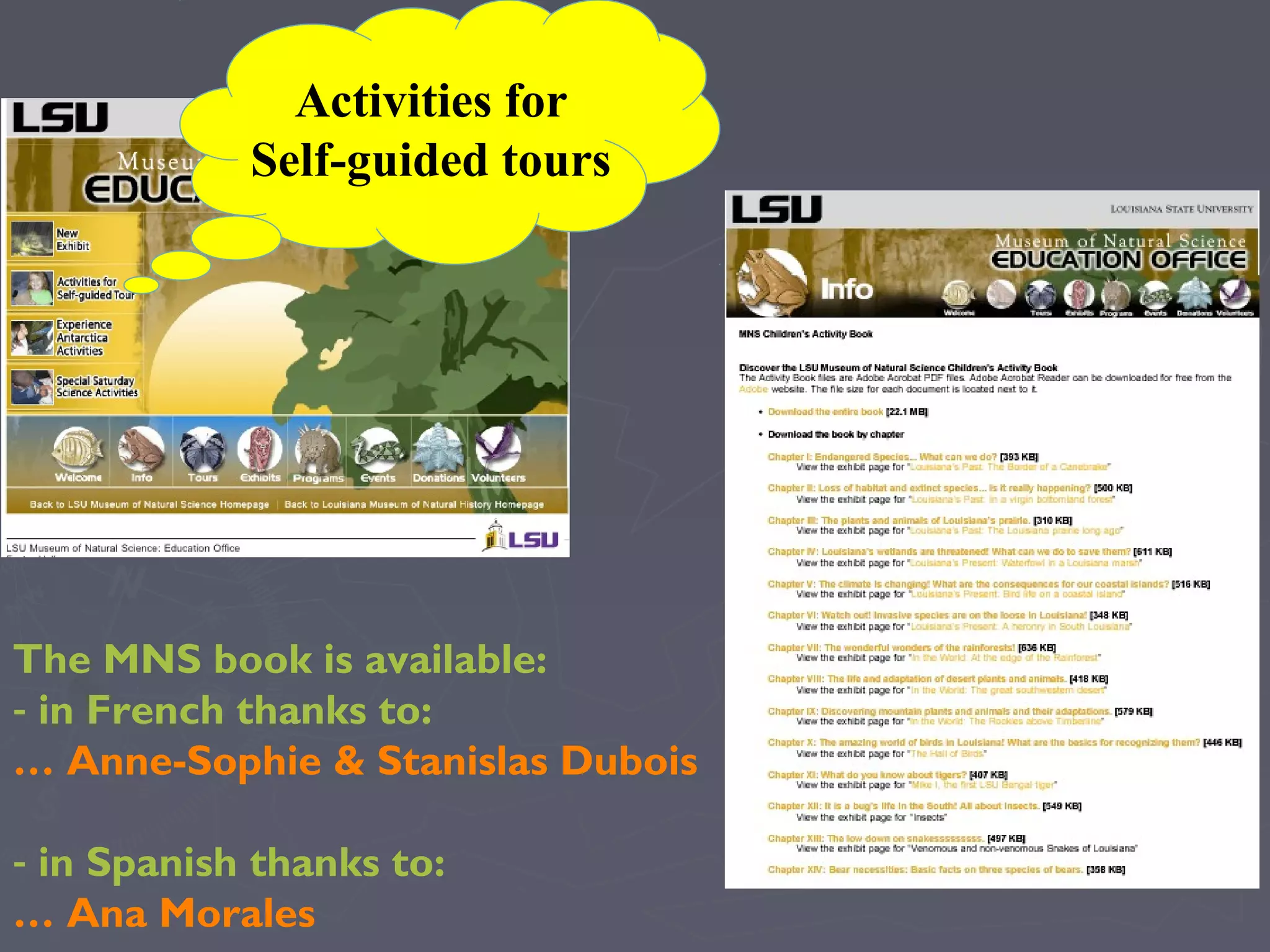 Activities for
Self-guided tours
The MNS book is available:
- in French thanks to:
… Anne-Sophie & Stanislas Dubois
- in Spanish thanks to:
… Ana Morales
 