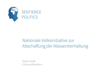 Sophie Kwaß
Co-Geschäftsleiterin
Nationale Volksinitiative zur
Abschaffung der Massentierhaltung
 