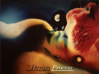 The
      Design Process
 