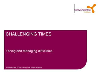 CHALLENGING TIMESFacing and managing difficulties