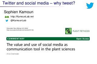 Twitter and social media – why tweet? 
Sophien Kamoun 
http://KamounLab.net 
@KamounLab 
 