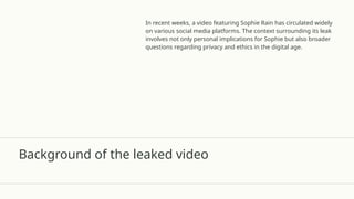 Background of the leaked video
In recent weeks, a video featuring Sophie Rain has circulated widely
on various social media platforms. The context surrounding its leak
involves not only personal implications for Sophie but also broader
questions regarding privacy and ethics in the digital age.
 