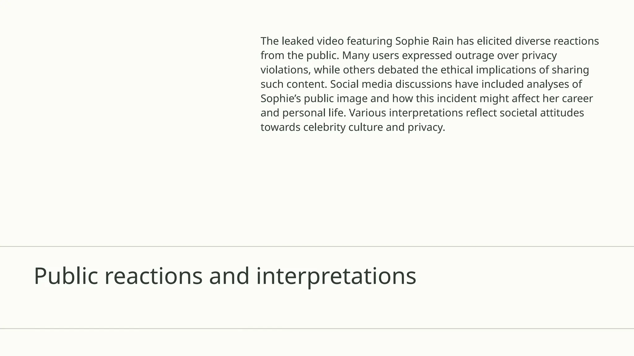 Public reactions and interpretations
The leaked video featuring Sophie Rain has elicited diverse reactions
from the public. Many users expressed outrage over privacy
violations, while others debated the ethical implications of sharing
such content. Social media discussions have included analyses of
Sophie’s public image and how this incident might affect her career
and personal life. Various interpretations reflect societal attitudes
towards celebrity culture and privacy.
 