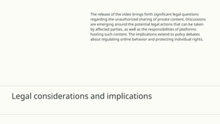 Legal considerations and implications
The release of the video brings forth significant legal questions
regarding the unauthorized sharing of private content. Discussions
are emerging around the potential legal actions that can be taken
by affected parties, as well as the responsibilities of platforms
hosting such content. The implications extend to policy debates
about regulating online behavior and protecting individual rights.
 