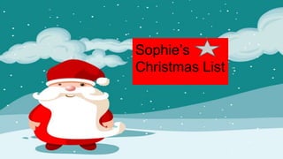 Sophie’s 
Christmas List 
 