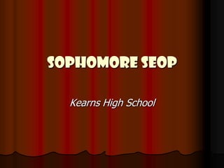 Sophomore SEOP Kearns High School 