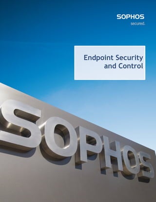 Endpoint Security
     and Control
 