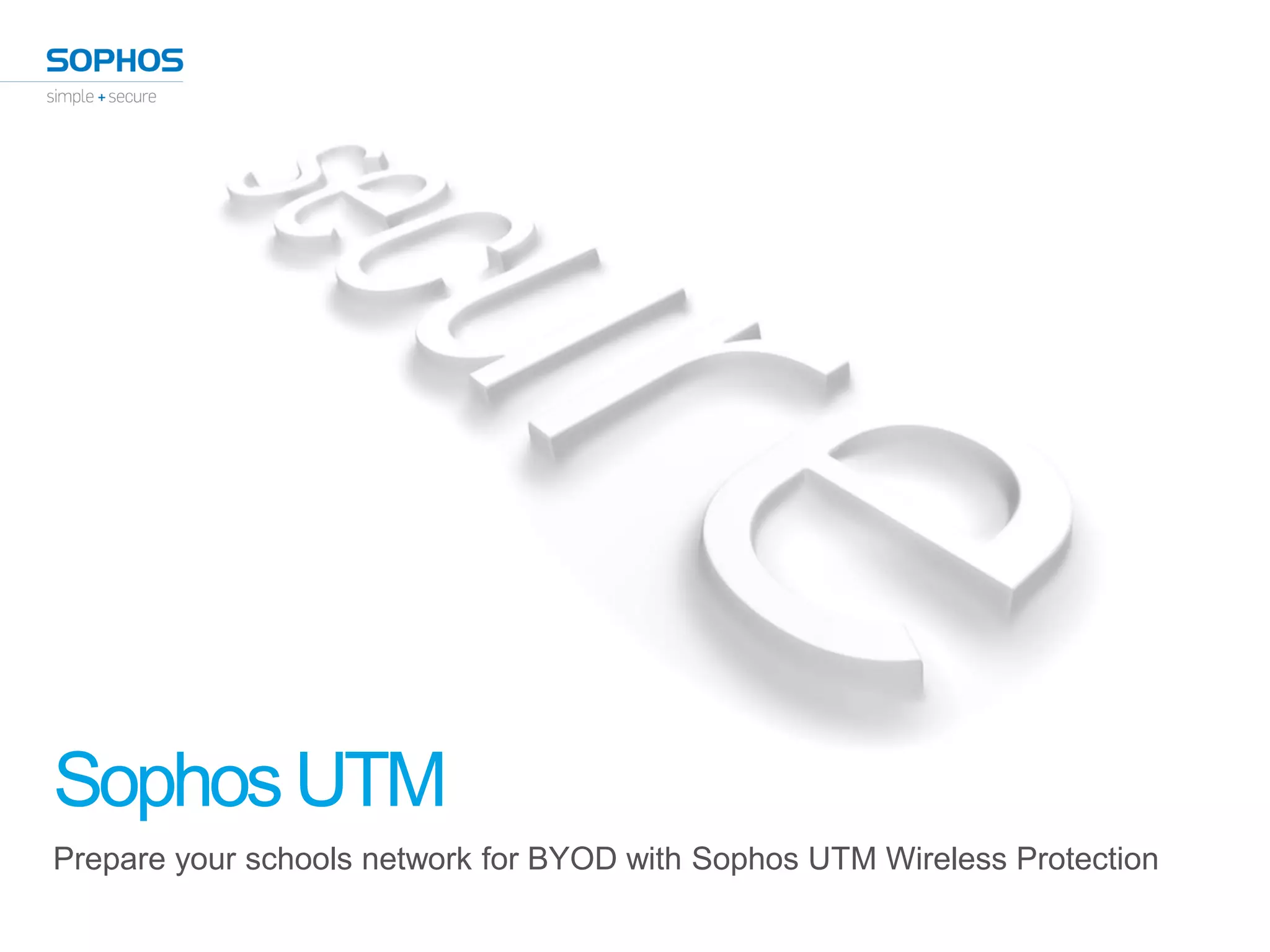 Preparing Your School for BYOD with Sophos UTM Wireless Protection | PPT