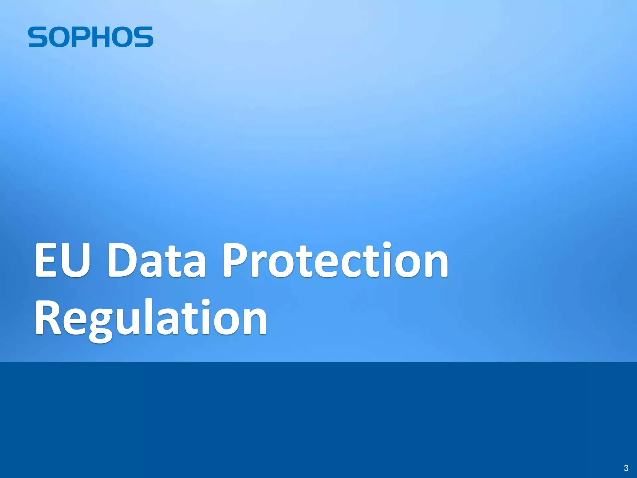 33
EU Data Protection
Regulation
 