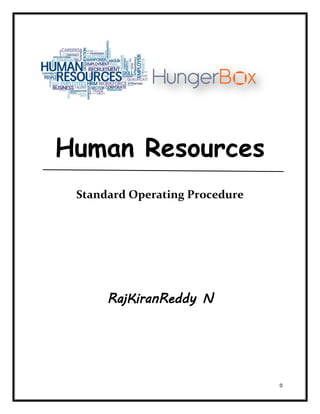 0
Human Resources
Standard Operating Procedure
RajKiranReddy N
 