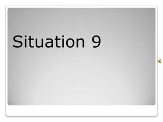 Situation 9
 